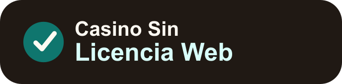 Casino Sin Licencia Web